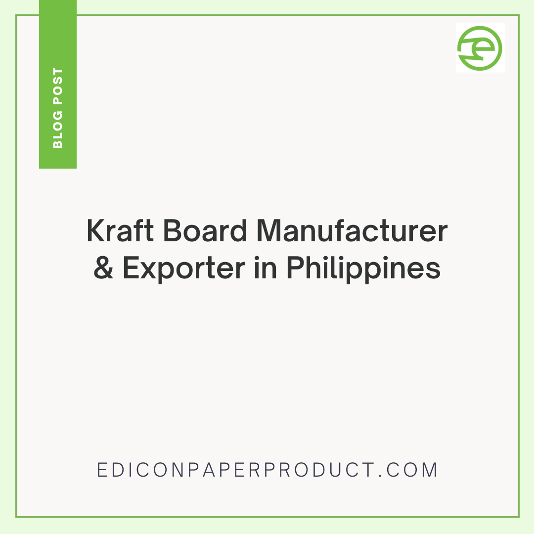Kraft Board Manufacturer & Exporter in Philippines